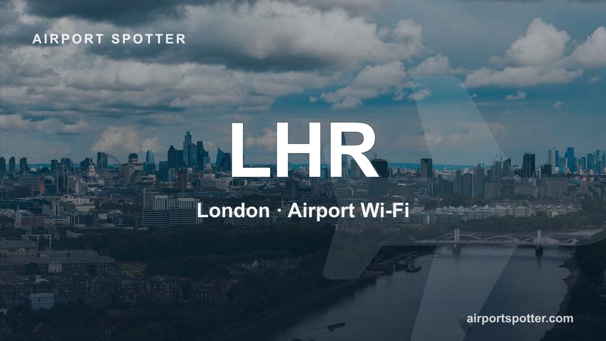 Heathrow Airport Wi-Fi: How to Connect (Free, No Time Limit)